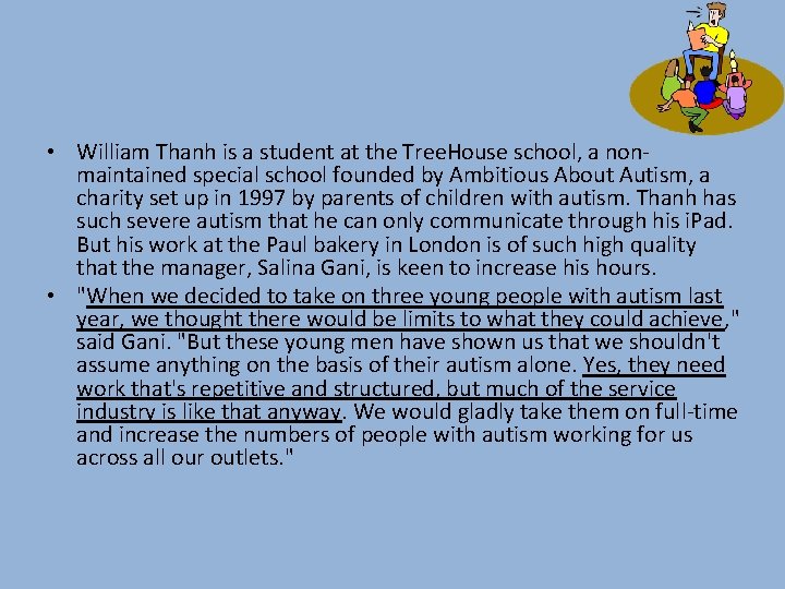  • William Thanh is a student at the Tree. House school, a nonmaintained