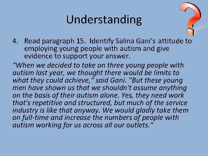 Understanding 4. Read paragraph 15. Identify Salina Gani’s attitude to employing young people with