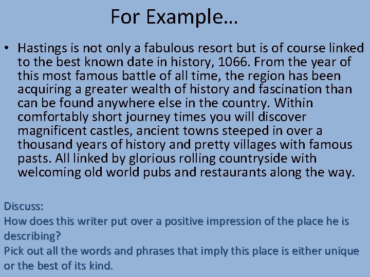 For Example… • Hastings is not only a fabulous resort but is of course