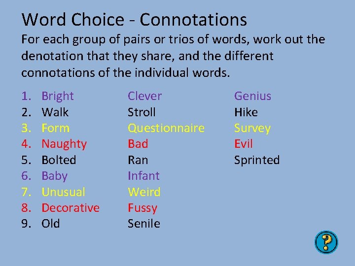 Word Choice - Connotations For each group of pairs or trios of words, work