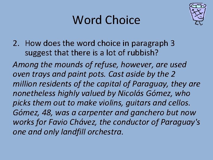 Word Choice 2. How does the word choice in paragraph 3 suggest that there