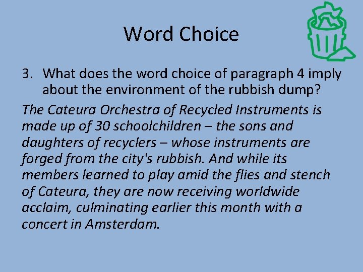 Word Choice 3. What does the word choice of paragraph 4 imply about the