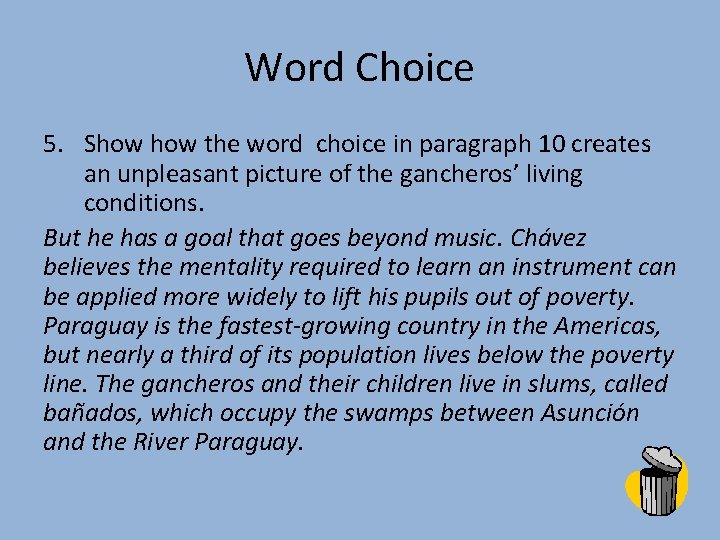 Word Choice 5. Show the word choice in paragraph 10 creates an unpleasant picture
