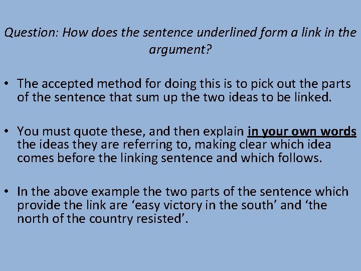 Question: How does the sentence underlined form a link in the argument? • The