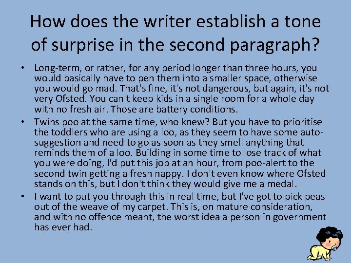 How does the writer establish a tone of surprise in the second paragraph? •