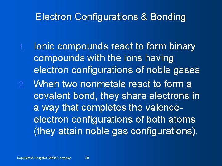 Electron Configurations & Bonding Ionic compounds react to form binary compounds with the ions