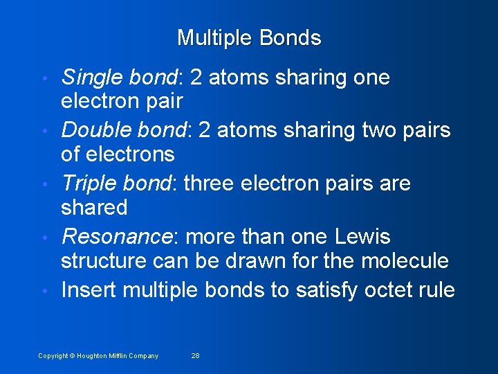 Multiple Bonds • • • Single bond: 2 atoms sharing one electron pair Double