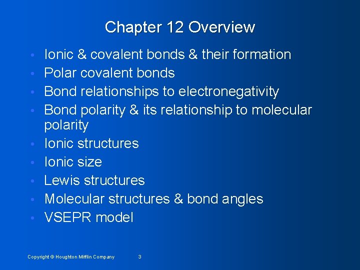 Chapter 12 Overview • • • Ionic & covalent bonds & their formation Polar