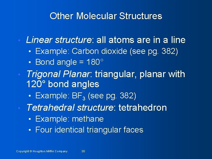 Other Molecular Structures • Linear structure: all atoms are in a line • Example: