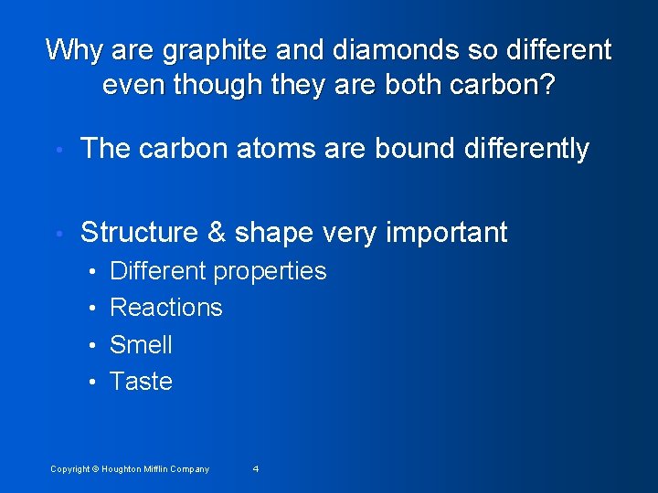Why are graphite and diamonds so different even though they are both carbon? •