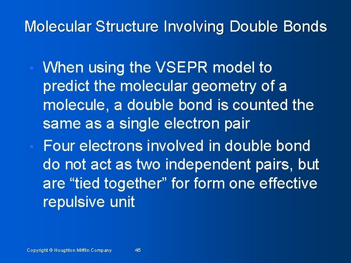 Molecular Structure Involving Double Bonds When using the VSEPR model to predict the molecular