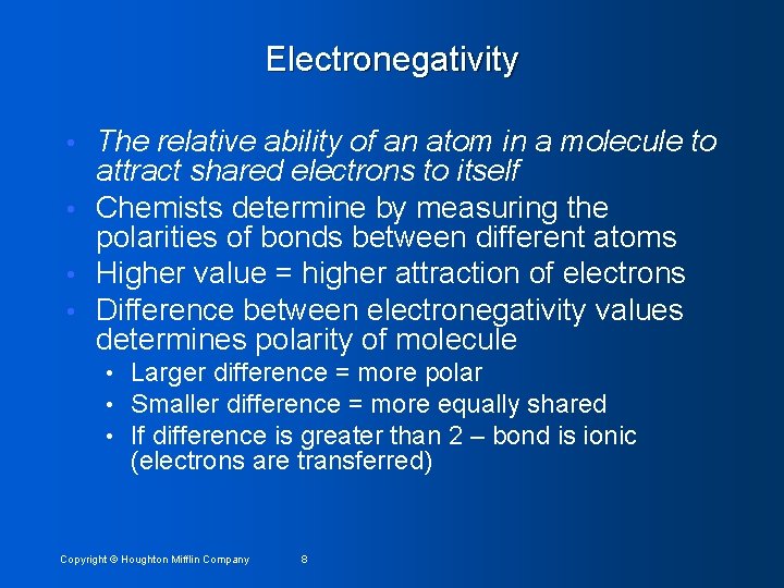Electronegativity The relative ability of an atom in a molecule to attract shared electrons