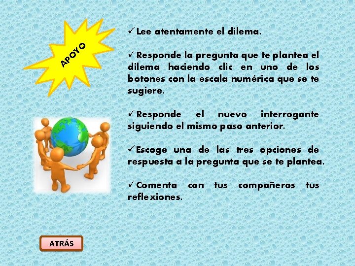 üLee atentamente el dilema. YO O P A üResponde la pregunta que te plantea
