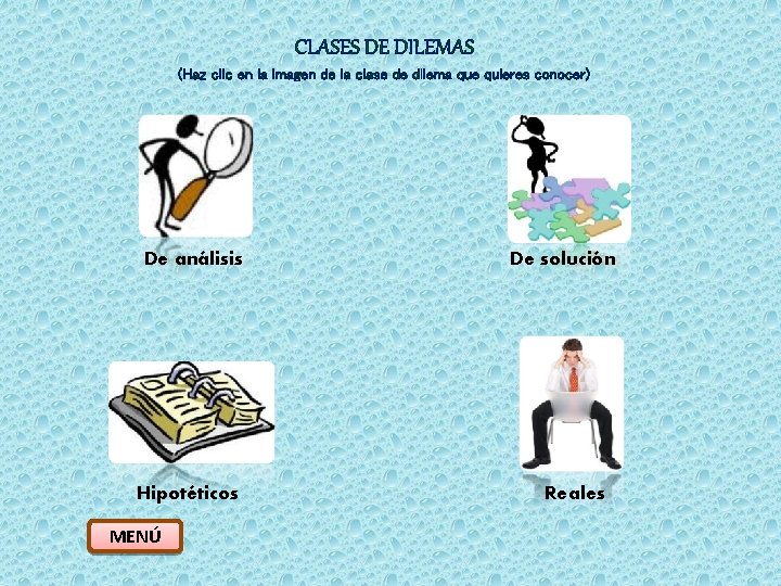 CLASES DE DILEMAS (Haz clic en la imagen de la clase de dilema que