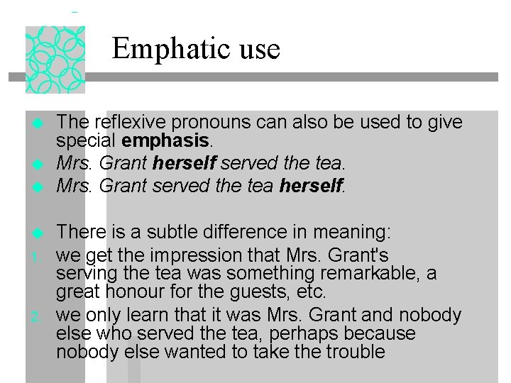 Emphatic use u u 1. 2. The reflexive pronouns can also be used to