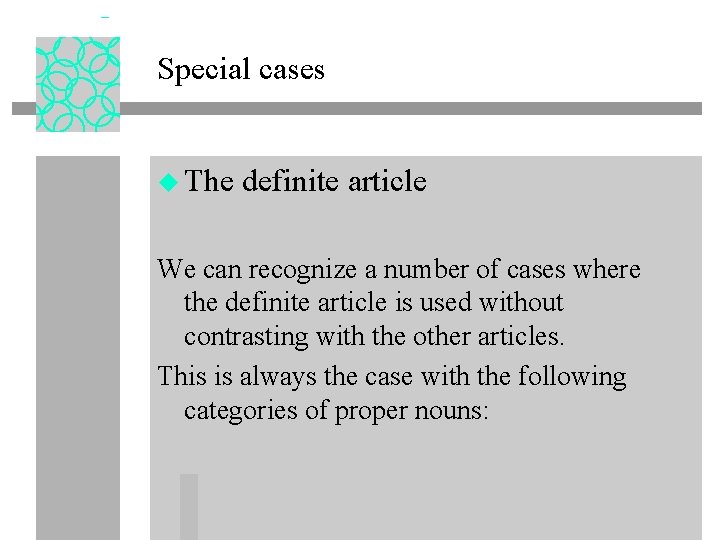 Special cases u The definite article We can recognize a number of cases where