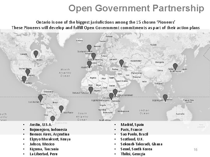 Open Government Partnership Ontario is one of the biggest jurisdictions among the 15 chosen