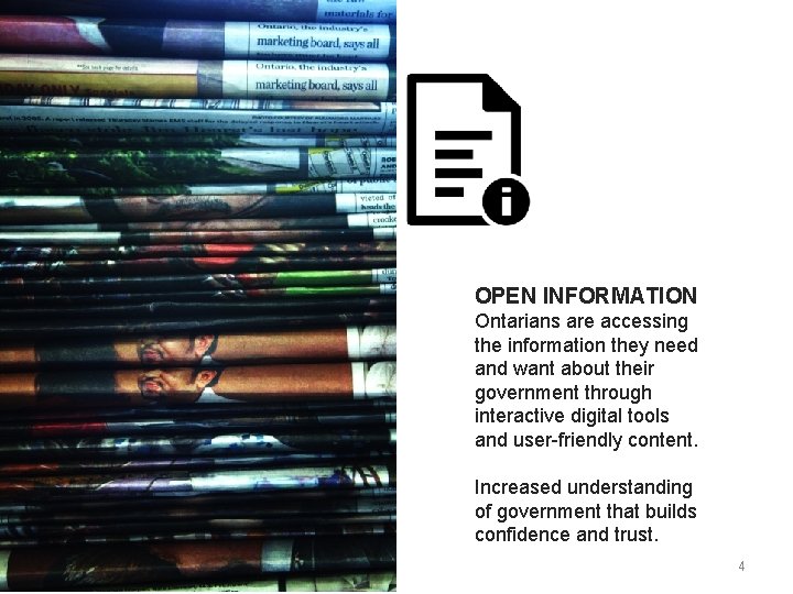 OPEN INFORMATION Ontarians are accessing the information they need and want about their government