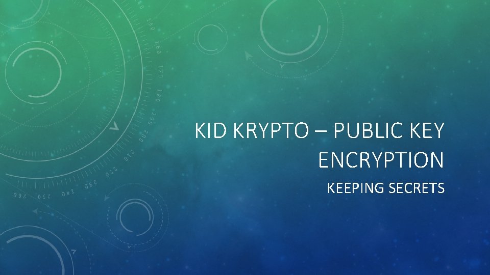 KID KRYPTO – PUBLIC KEY ENCRYPTION KEEPING SECRETS 