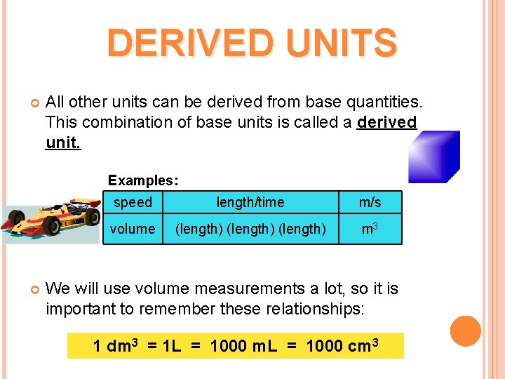 DERIVED UNITS All other units can be derived from base quantities. This combination of