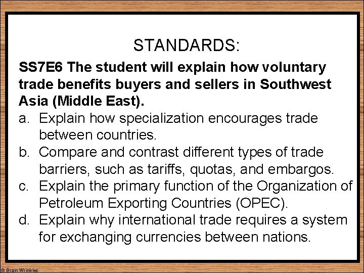 STANDARDS: SS 7 E 6 The student will explain how voluntary trade benefits buyers