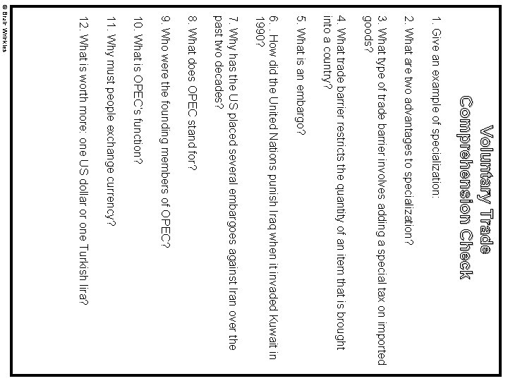 Voluntary Trade Comprehension Check 1. Give an example of specialization: 2. What are two