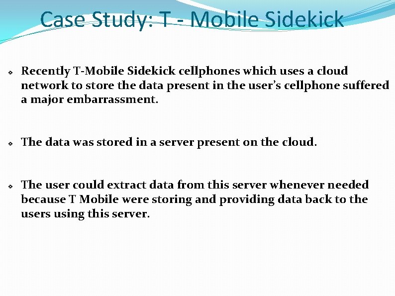 Case Study: T - Mobile Sidekick v v v Recently T-Mobile Sidekick cellphones which