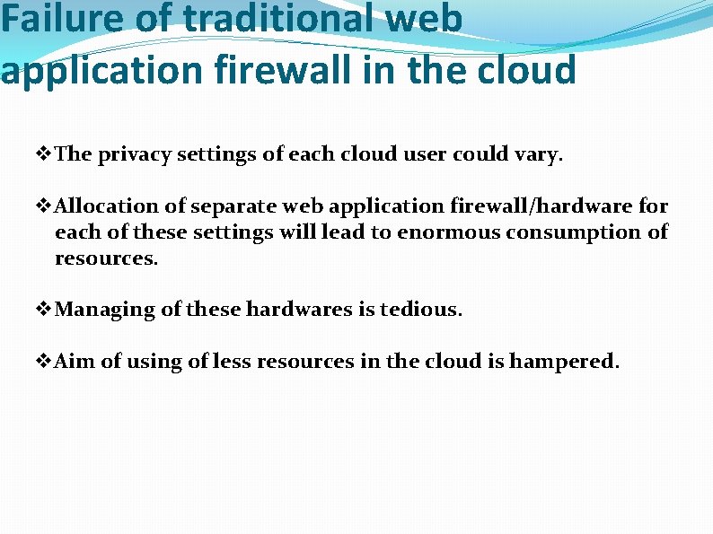 Failure of traditional web application firewall in the cloud v. The privacy settings of