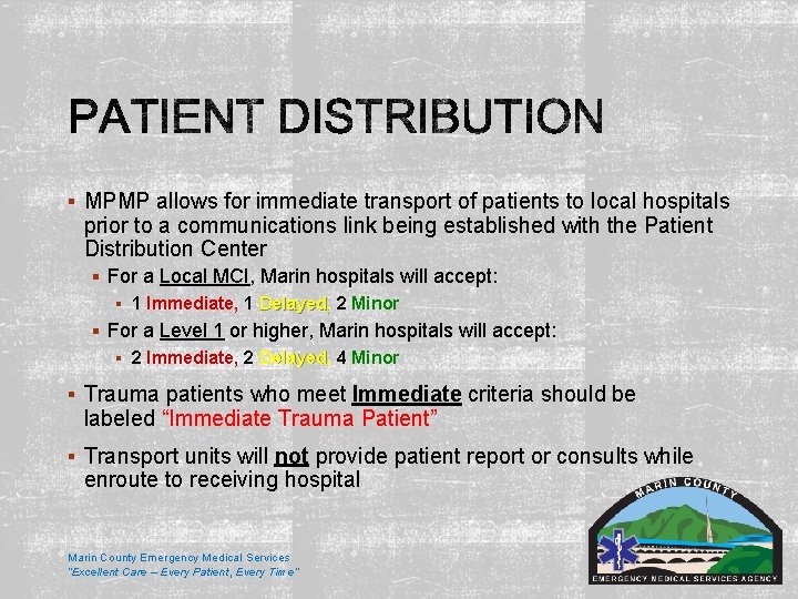 § MPMP allows for immediate transport of patients to local hospitals prior to a § MPMP allows for immediate transport of patients to local hospitals prior to a