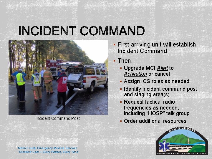 § First-arriving unit will establish Incident Command Post Marin County Emergency Medical Services “Excellent § First-arriving unit will establish Incident Command Post Marin County Emergency Medical Services “Excellent