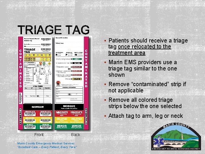 § Patients should receive a triage tag once relocated to the treatment area § § Patients should receive a triage tag once relocated to the treatment area §