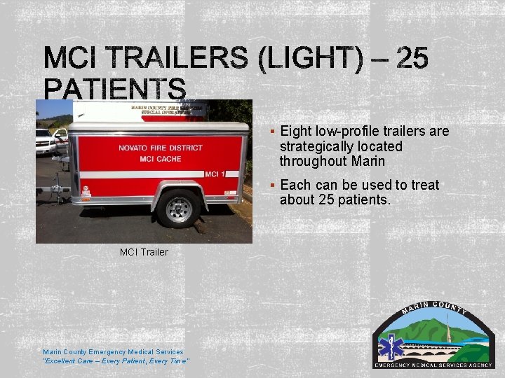 § Eight low-profile trailers are strategically located throughout Marin § Each can be used § Eight low-profile trailers are strategically located throughout Marin § Each can be used
