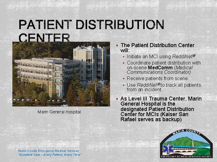 § The Patient Distribution Center will: § Initiate an MCI using Reddi. Net® § § The Patient Distribution Center will: § Initiate an MCI using Reddi. Net® §