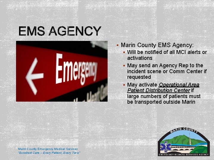 § Marin County EMS Agency: § Will be notified of all MCI alerts or § Marin County EMS Agency: § Will be notified of all MCI alerts or
