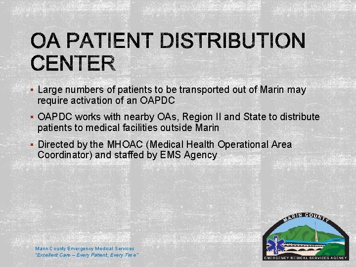 § Large numbers of patients to be transported out of Marin may require activation § Large numbers of patients to be transported out of Marin may require activation