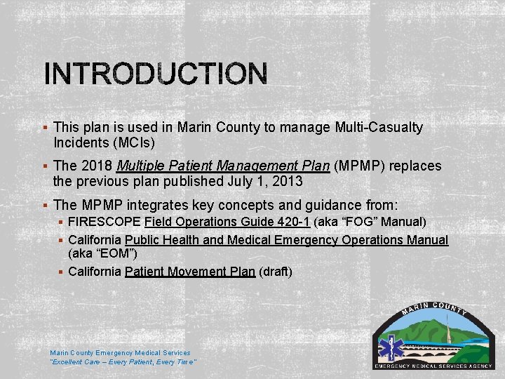§ This plan is used in Marin County to manage Multi-Casualty Incidents (MCIs) § § This plan is used in Marin County to manage Multi-Casualty Incidents (MCIs) §