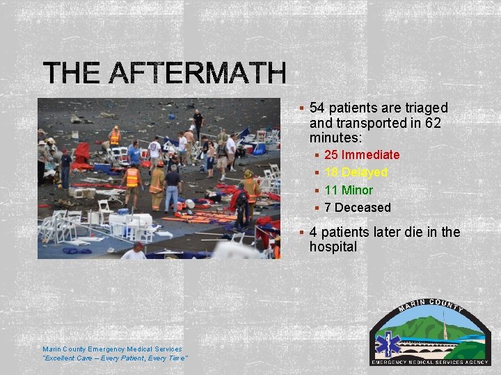 § 54 patients are triaged and transported in 62 minutes: § 25 Immediate § § 54 patients are triaged and transported in 62 minutes: § 25 Immediate §