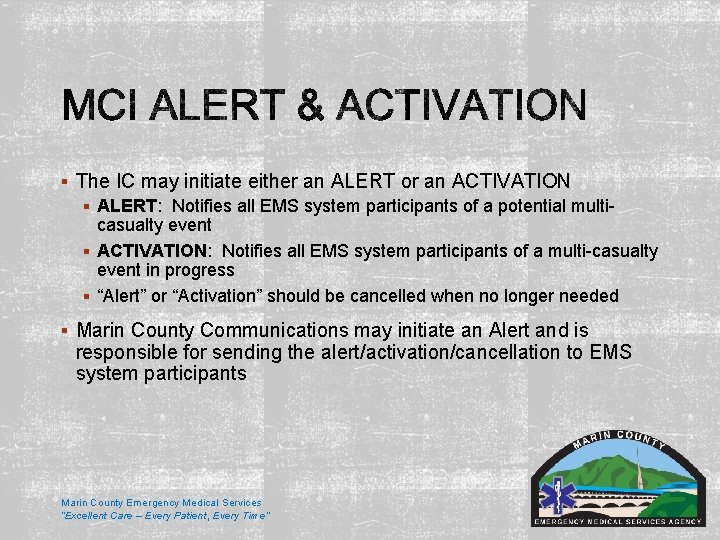 § The IC may initiate either an ALERT or an ACTIVATION § ALERT: Notifies § The IC may initiate either an ALERT or an ACTIVATION § ALERT: Notifies
