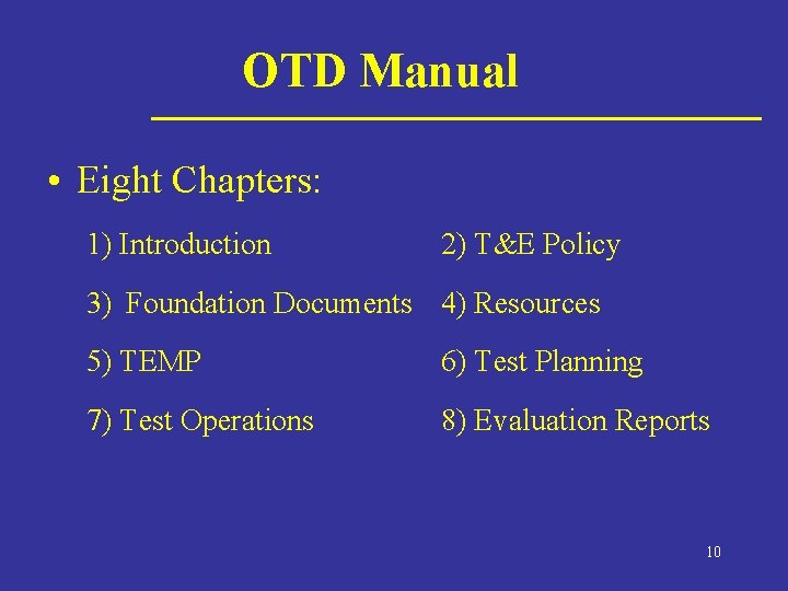 OTD Manual • Eight Chapters: 1) Introduction 2) T&E Policy 3) Foundation Documents 4)
