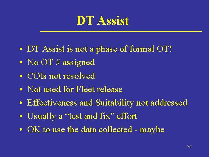 DT Assist • • DT Assist is not a phase of formal OT! No