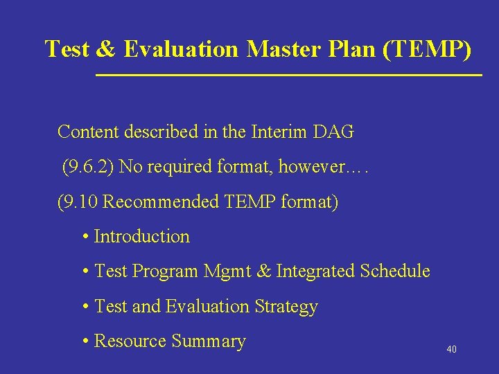 Test & Evaluation Master Plan (TEMP) Content described in the Interim DAG (9. 6.