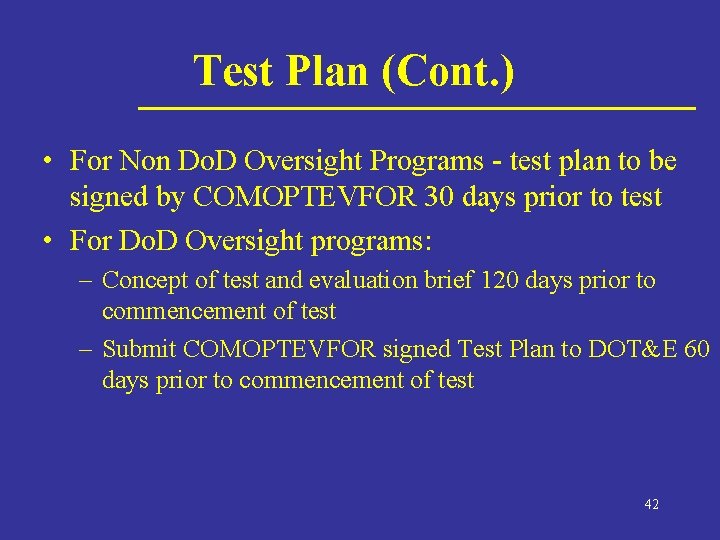 Test Plan (Cont. ) • For Non Do. D Oversight Programs - test plan