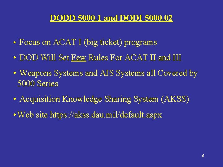 DODD 5000. 1 and DODI 5000. 02 • Focus on ACAT I (big ticket)