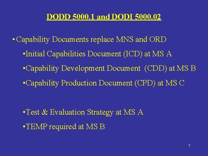 DODD 5000. 1 and DODI 5000. 02 • Capability Documents replace MNS and ORD