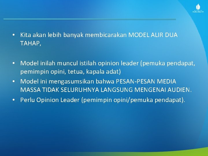  • Kita akan lebih banyak membicarakan MODEL ALIR DUA TAHAP, • Model inilah