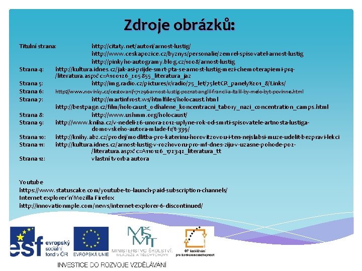 Zdroje obrázků: Titulní strana: Strana 4: Strana 5: Strana 6: Strana 7: Strana 8: Zdroje obrázků: Titulní strana: Strana 4: Strana 5: Strana 6: Strana 7: Strana 8: