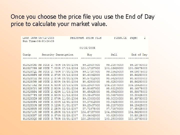 Once you choose the price file you use the End of Day price to