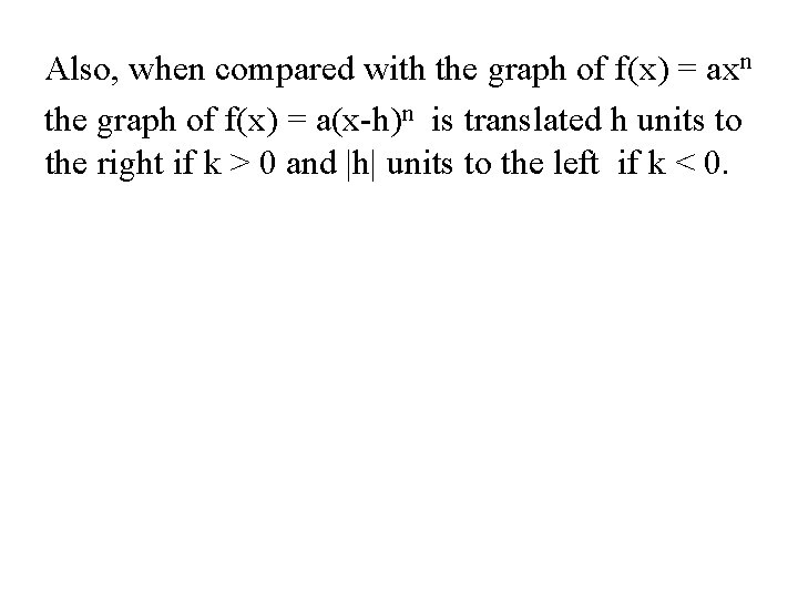 Also, when compared with the graph of f(x) = axn the graph of f(x)