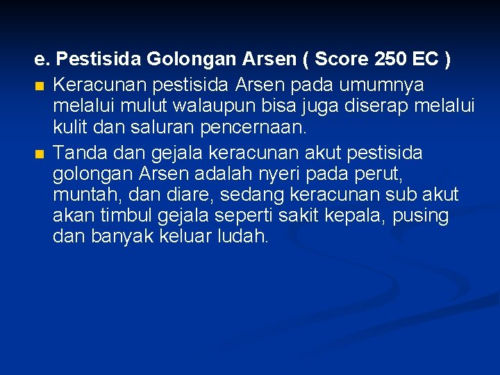 e. Pestisida Golongan Arsen ( Score 250 EC ) n Keracunan pestisida Arsen pada