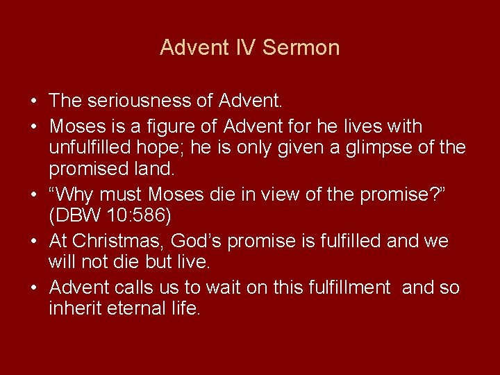 Advent IV Sermon • The seriousness of Advent. • Moses is a figure of